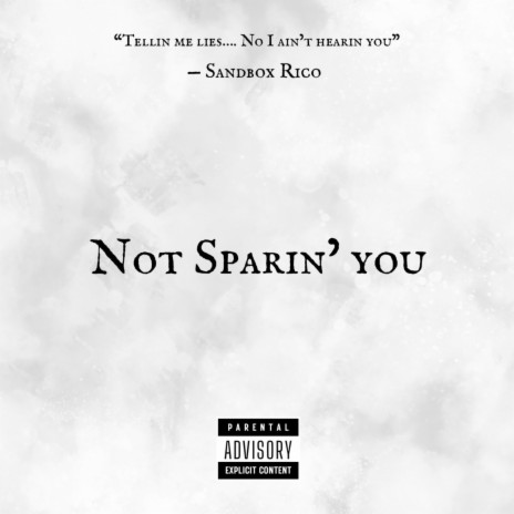 Not Sparin' You | Boomplay Music