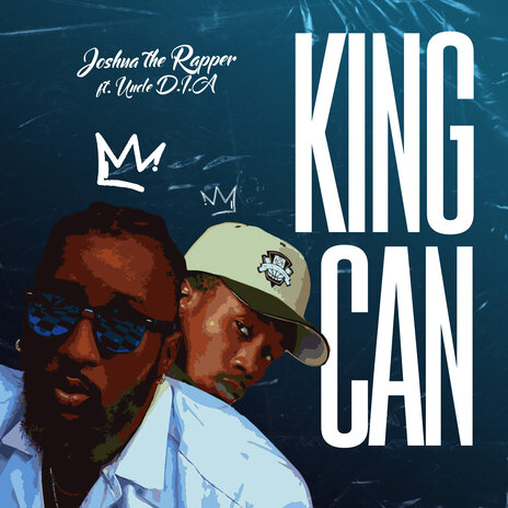 King Can ft. Uncle D.I.A | Boomplay Music