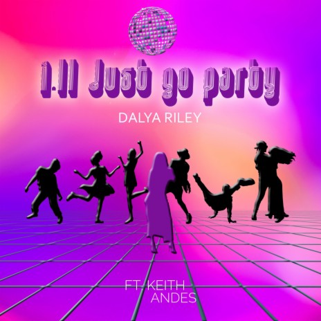 I'll Just Go Party ft. Keith Andes | Boomplay Music