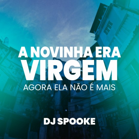 A Novinha Era Virgem Agora Ela Não É Mais ft. Mc Delux | Boomplay Music