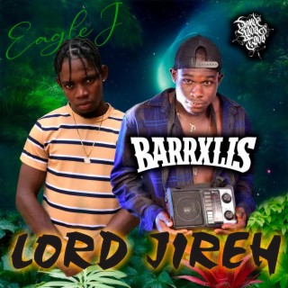 Lord jireh (feat. Eagle j) lyrics | Boomplay Music