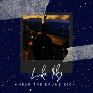 Hear The Drums Kick lyrics | Boomplay Music