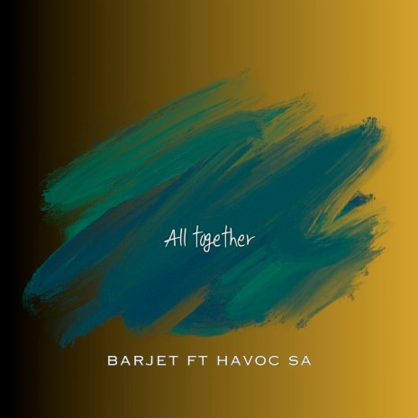 All Together ft. Havoc SA | Boomplay Music