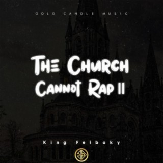 The Church Cannot Rap II