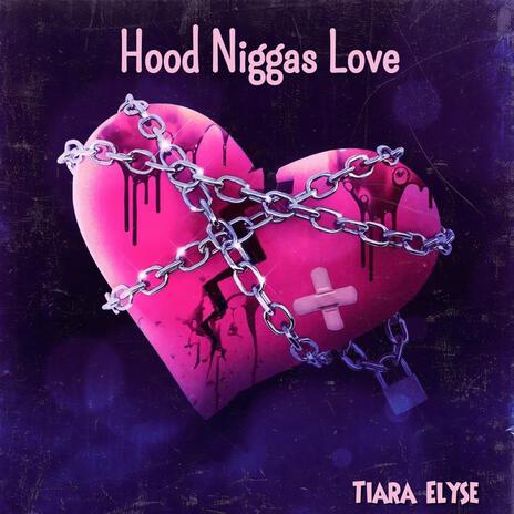 Hood Niggas Love | Boomplay Music