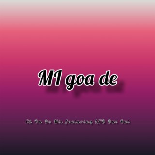 Mi Goa De (feat. LTD Bul Bul)