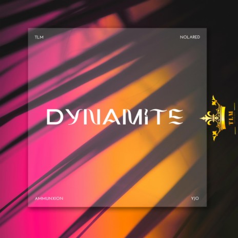 Dynamite ft. NolaRed, Ammunxion & YJO