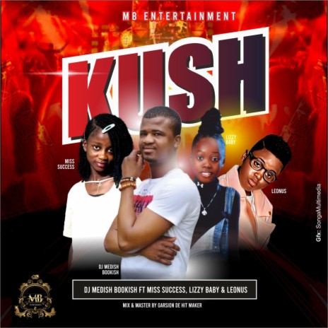 Kush ft. Miss success, Lizzy baby & Leonus | Boomplay Music