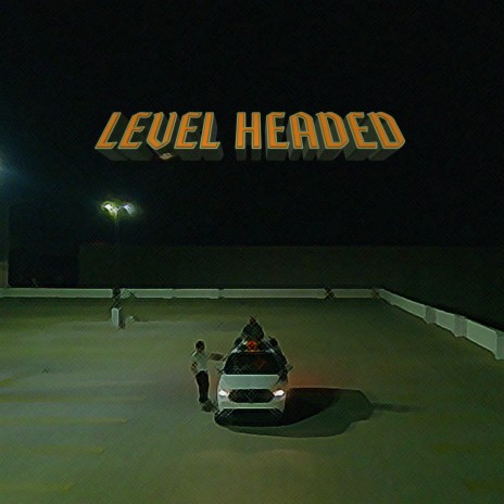 Level Headed | Boomplay Music