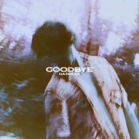 Goodbye | Boomplay Music