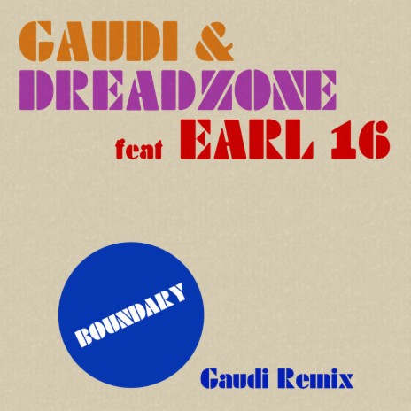 Boundary (Gaudi Remix) ft. Gaudi & Earl Sixteen | Boomplay Music