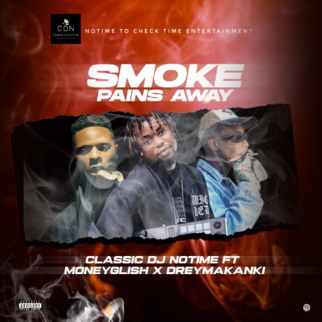 Smoke Pains Away ft. Classic Dj Notime & Moniglish | Boomplay Music