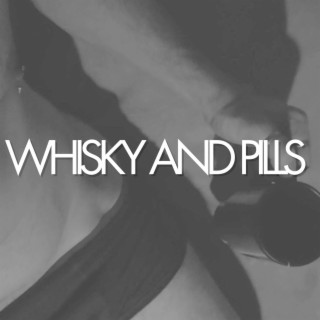 Whisky and Pills