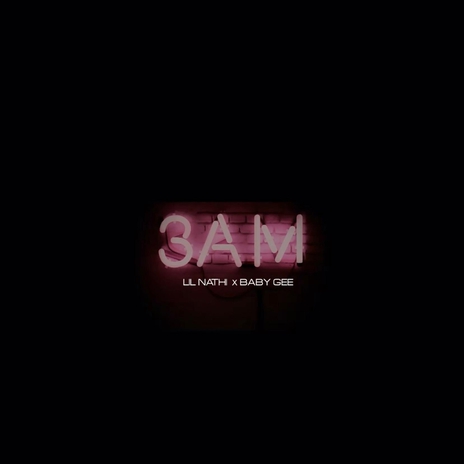 3 AM ft. BABY GEE | Boomplay Music