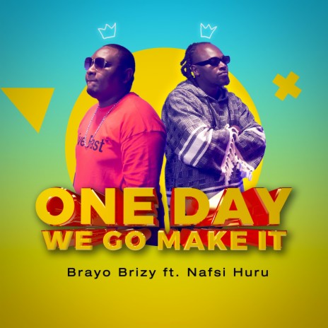 One Day We Go Make It (feat. Nafsi Huru)