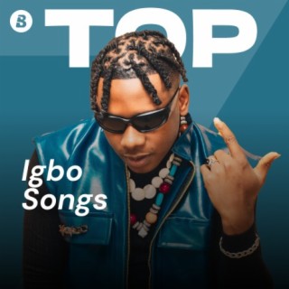 Top Igbo Songs
