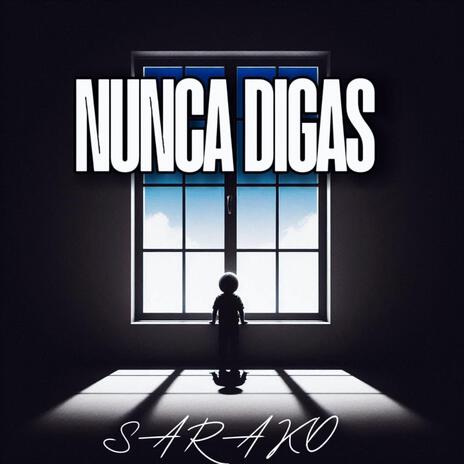 Nunca Digas | Boomplay Music