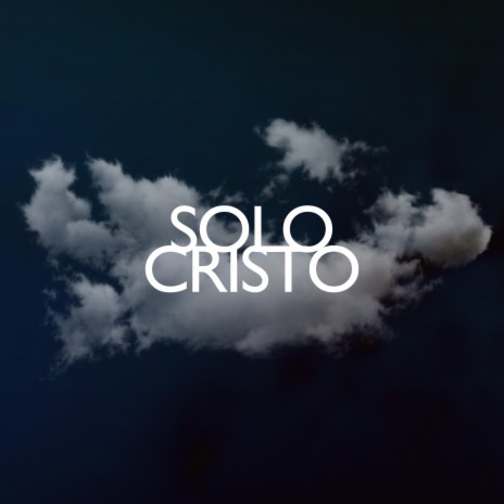 Solo Cristo | Boomplay Music