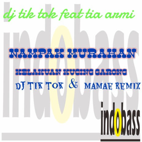 Nampak Murahan Kelakuan Kucing Garong (DJ Tik Tok & Mamae Remix) ft. Tia Armi | Boomplay Music