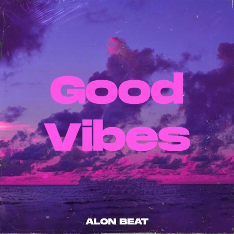 Good Vibes | Boomplay Music