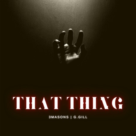That Thing ft. G.Gill | Boomplay Music