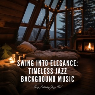 Swing into Elegance: Timeless Jazz Background Music