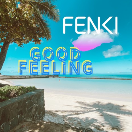 Good Feeling | Boomplay Music