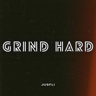 GRIND HARD