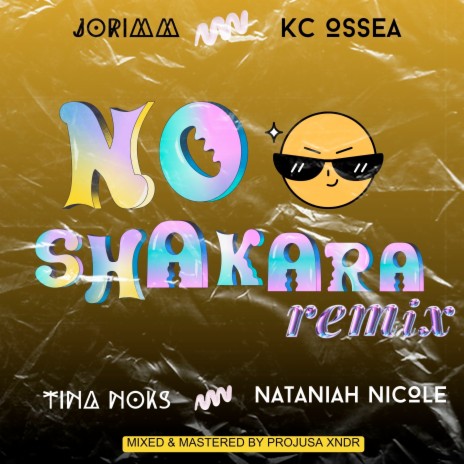 No Shakara (Remix) ft. KC OSSEA, Tina Noks & Nataniah Nicole | Boomplay Music
