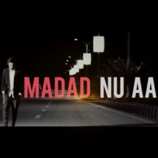 Madad Nu Aa