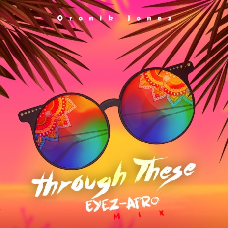 Through These Eyez-Afro Mix | Boomplay Music