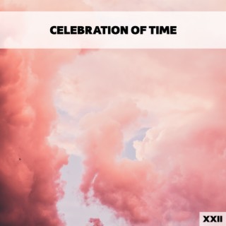 Celebration Of Time XXII