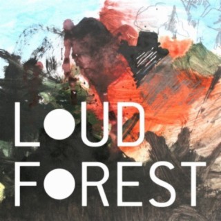 Loud Forest