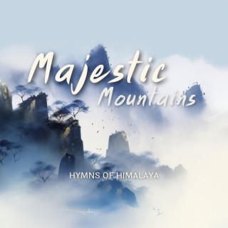 Majestic Mountains: Hymns of Himalaya