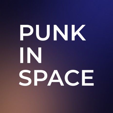 Punk in Space | Boomplay Music