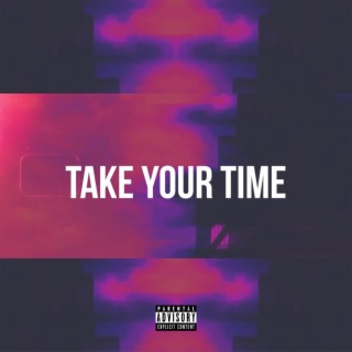 Take Your Time