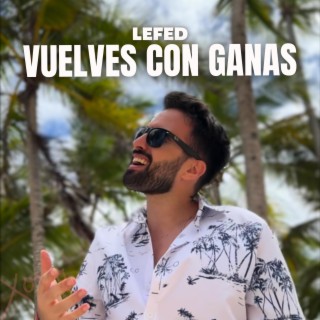 Vuelves Con Ganas