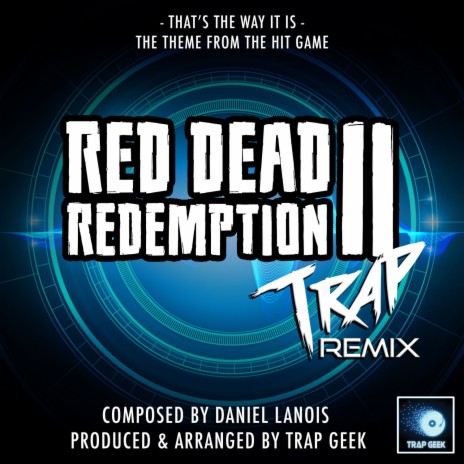 That's The Way It Is (From "Red Dead Redemption 2") (Trap Remix) | Boomplay Music