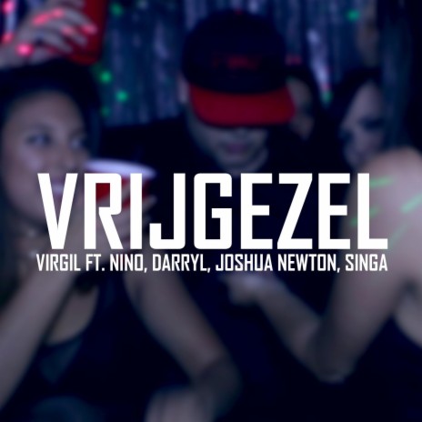 Vrijgezel (feat. Nino, Joshua Newton, Darryl & Singa) | Boomplay Music