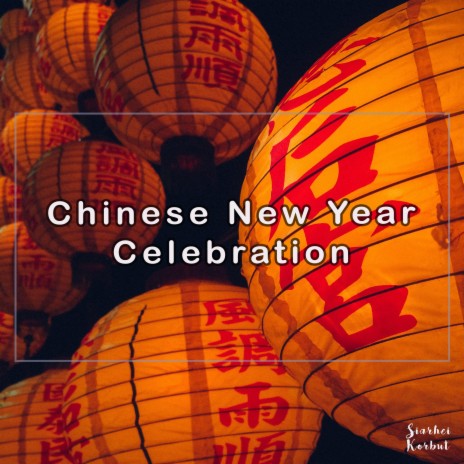 Chinese New Year Celebration | Boomplay Music