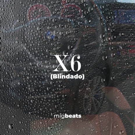 X6 (Blindado) | Boomplay Music