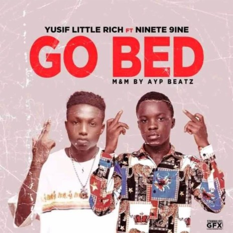 Go bed ft. Ninete 9ine | Boomplay Music