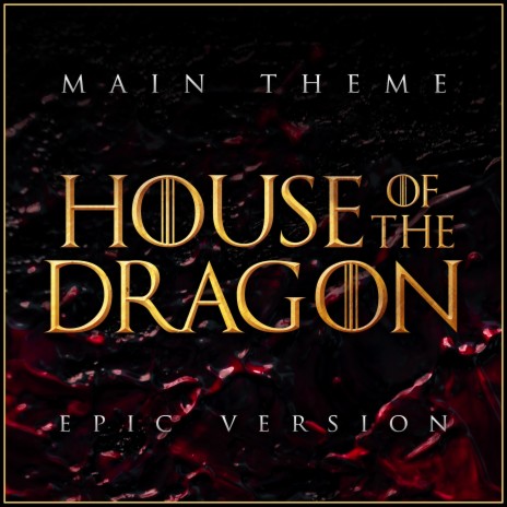 House of the Dragon - Theme (Epic Version) | Boomplay Music