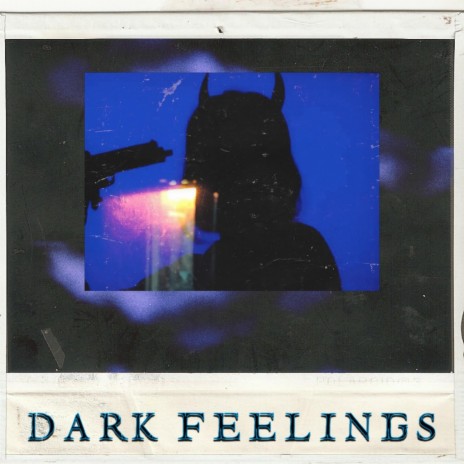 Dark Feelings