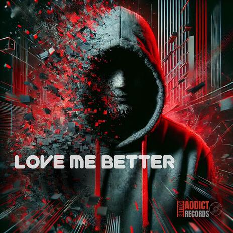 Love Me Better | Boomplay Music