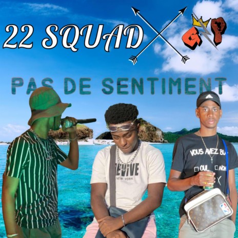 Pas de Sentiment ft. 22 SQUAD | Boomplay Music