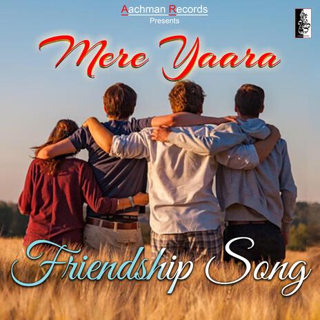 Mere Yaara Friendship Song ft. Viren Vini | Boomplay Music