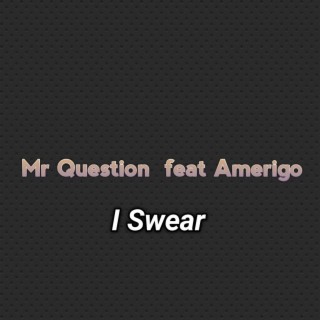 I swear (feat. Amerigo)