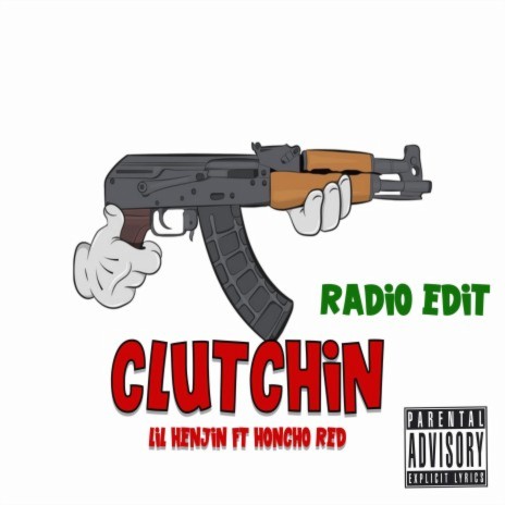 Clutchin (Radio Edit) ft. Honcho Red