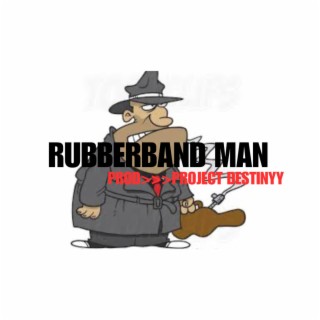 RUBBERBAND MAN